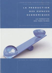 La production des espaces économiques. Tome 2, la formation des territoires, 2e édition revue et aug - Vandermotten Christian ; Marissal Pierre ; Van Ham