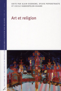 Art et religion - Dierkens Alain ; Peperstraete Sylvie ; Vanderpelen