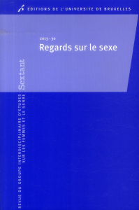 Sextant N° 30/2013 : Regards sur le sexe - De Ganck Julie ; D'Hooghe Vanessa
