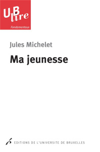 Ma jeunesse - Michelet Jules ; Petitier Paule