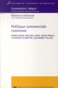 Politique commerciale commune - Didier Pierre ; Hahn Michael ; Prince Hervé ; Schm