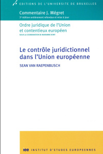 Le contrôle juridictionnel dans l'Union européenne. 3e édition - Van Raepenbusch Sean