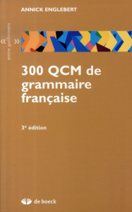 300 QCM de grammaire française. 3e édition - Englebert Annick