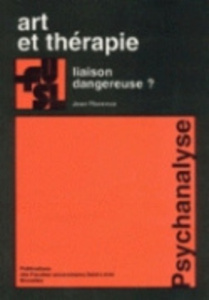 Art et thérapie. Liaison dangereuse ? - Florence Jean