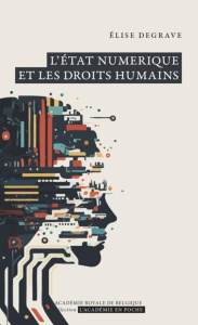 L'état numérique et les droits humains - Elise Degrave