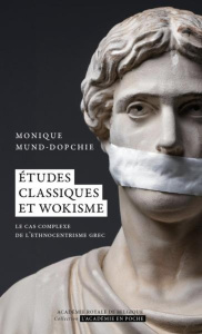 Études classiques et "cancel culture". Le cas complexe de l'ethnocentrisme grec - Mund-Dopchie Monique