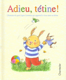 Adieu, tétine ! - Pétigny Aline de ; Suetens Clara