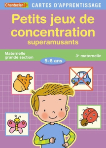 Petits jeux de concentration Maternelle Grande Section 3e maternelle. Cartes d'apprentissage - BUNNEGHEN B.