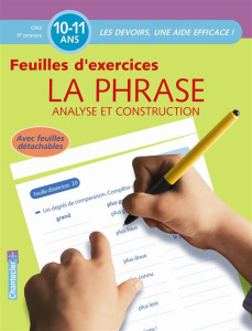 La phrase analyse et construction CM2 5e primaire. Feuilles d'exercices - Gervy Cédric ; Vermeulen Moniek