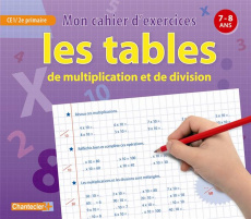 Les tables de multiplication et de division CE1. Mon cahier d'exercices 7-8 ans - Geyskens Emy