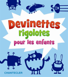 Devinettes rigolotes pour les enfants - COLLECTIF