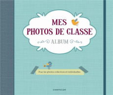 Mes photos de classe album. Pour les photos collectives et individuelles - COLLECTIF