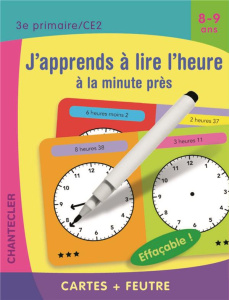 J'apprends à lire l'heure à la minute près 3e primaire/CE2 8-9 ans. Cartes feutre - COLLECTIF