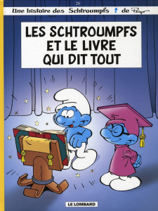 Les Schtroumpfs Tome 26 : Les Schtroumpfs et le livre qui dit tout - Culliford Thierry ; Jost Alain ; De Coninck Jeroen