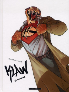 Klaw Tome 3 : Unions - Ozanam Antoine ; Jurion Joël ; Guillé Yoann
