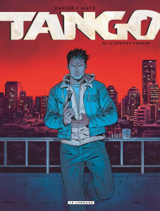 Tango Tome 5 : Le dernier condor - Xavier Philippe ; Matz