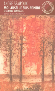 Moi aussi, je suis peintre - Sempoux André
