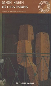 Ces chers disparus. Essai sur les annonces nécrologiques dans la presse francophone - Ringlet Gabriel