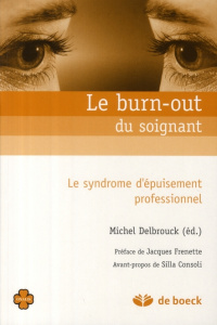 Le burn-out du soignant. Le syndrome d'épuisement professionnel - Delbrouck Michel ; Frenette Jacques ; Consoli Sill