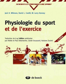 Physiologie du sport et de l'exercice. 4e édition - Costill David ; Wilmore Jack ; Kenney W-Larry ; Zo