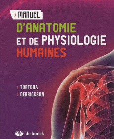Manuel d'anatomie et de physiologie humaines - Derrickson Bryan ; Tortora Gerard J. ; Martin Loui