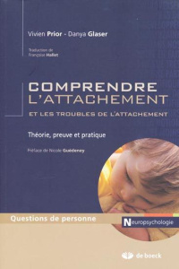 Comprendre l'attachement et les troubles de l'attachement. Théorie, preuve et pratique - Glaser Danya ; Prior Vivien ; Hallet Françoise ; G