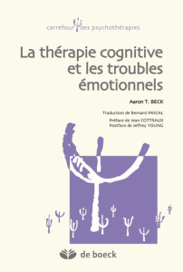 La thérapie cognitive et les troubles émotionnels - Beck Aaron Temkin