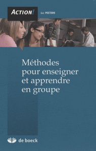 Méthodes pour enseigner et apprendre en groupe - Peeters Luc