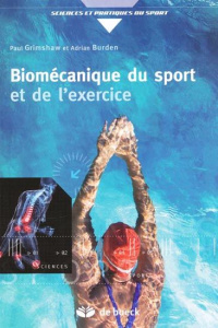 Biomécanique du sport et de l'exercice - Grimshaw Paul ; Burden Adrian
