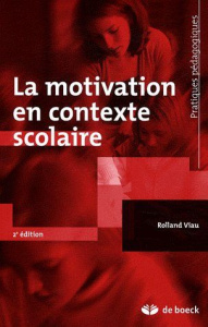 La motivation en contexte scolaire. 2e édition - Viau Rolland