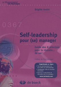 Self-leadership pour (se) manager. Guide des 8 principes pour la réussite...de soi ! - André Brigitte ; Hermant Paul