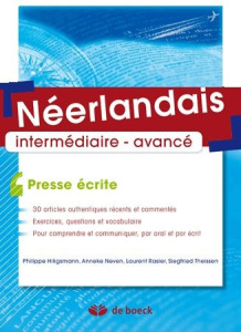 Néerlandais intermédiaire-avancé. Presse écrite - Hiligsmann Philippe ; Neven Anneke ; Rasier Lauren