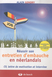 Réussir son entretien d'embauche en Néerlandais. CV, lettre de motivation et interview - Gondry Alain
