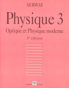 PHYSIQUE. Tome 3, Optique et physique moderne, 3ème édition - Serway Raymond