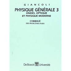 Physique Générale. Tome 3, Ondes, optique et physique moderne, Corrigé des problèmes pairs - Giancoli Douglas
