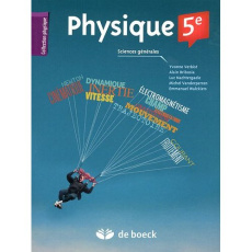 Physique 5e. Sciences générales - Verbist Yvonne - Bribosia Alain - Nachtergaele Luc
