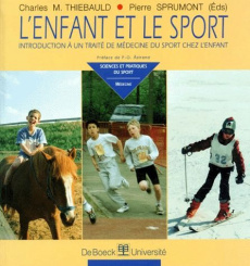 L'ENFANT ET LE SPORT. Introduction à un traité de médecine du sport chez l'enfant - Sprumont Pierre ; Thiebaud Charles
