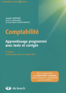 Comptabilité. Apprentissage programmé avec tests et corrigés, 8e édition - Antoine Joseph ; Dehan-Maroye Rose-Marie