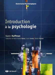 Introduction à la psychologie. 3e édition - Huffman Karen ; Dumas Marie-Chantal ; Fortier Laur