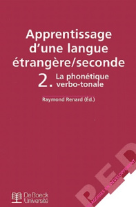 Apprentissage d'une langue étrangère 2nde. Tome 2, La phonétique verbo-tonale - RENARD RAYMOND