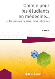 Chimie pour les étudiants en médecine... Et tous ceux qui ne seront jamais chimistes - Sutton Adrian ; Rockett John C. ; Swindells Peter