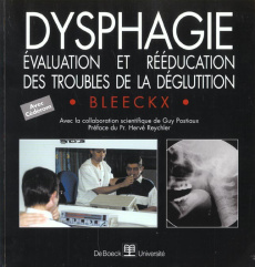Dysphagie. Evaluation et rééducation des troubles de la déglutition, avec CD-ROM - Bleeckx Didier