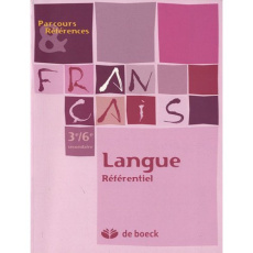 Français 3e/6e secondaire. Langue référentiel - Thyrion Francine - Rosier Laurence - Denyer Moniqu