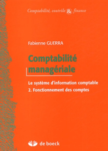 Comptabilité managériale. Le système d'information comptable, Volume 2, Fonctionnement des comptes - Guerra Fabienne