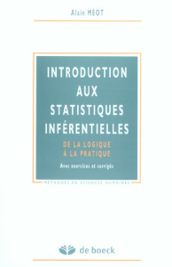 Introduction aux statistiques inférentielles. De la logique à la pratique - Méot Alain