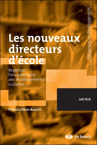 Les nouveaux directeurs d'école. Repenser l'encadrement des établissements scolaires - Rich Joël ; Baudrit Alain