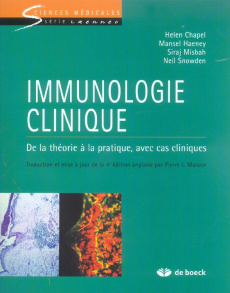 Immunologie clinique. De la théorie à la pratique, avec cas cliniques - Chapel Helen ; Haeney Mansel ; Misbah Siraj ; Snow