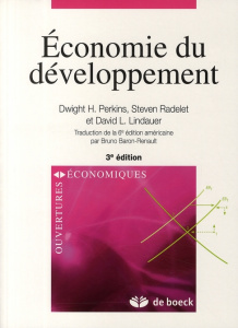 Economie du développement. 3e édition - Perkins Dwight H. ; Radelet Steven ; Lindauer Davi