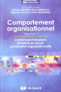 Comportement organisationnel. Volume 1, Contrat psychologique, émotions au travail, socialisation or - Delobbe Nathalie ; Herrbach Olivier ; Lacaze Delph