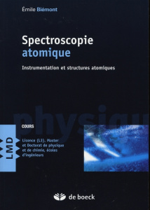 Spectroscopie atomique. Instrumentation et structures atomiques - Biémont Émile